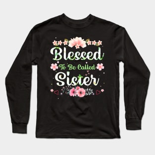 Womens Blessed To Be Called Sister Mothers Day Long Sleeve T-Shirt